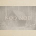 Nod Nod - nod nod